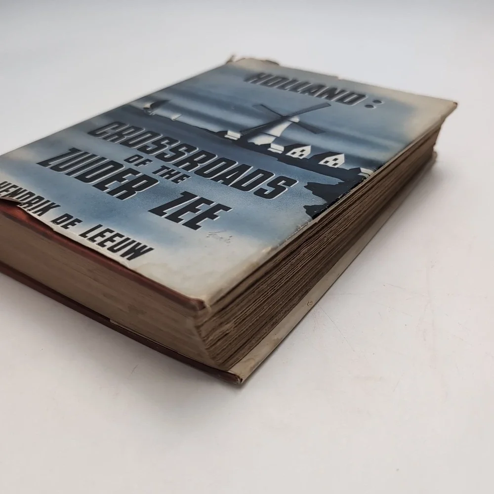 Holland: Crossroads Of The Zuider Zee By Hendrik De Leeuw 1st Ed 1st Printing Dj
